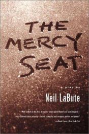 book cover of The Mercy Seat by Neil LaBute [director]