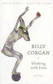 book cover of Blinking with Fists by Billy Corgan