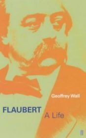 book cover of Flaubert by Geoffrey Wall