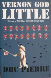book cover of Vernon G. Little : en komedie fra det 21. århundrede med døden i en af hovedrollerne by DBC Pierre