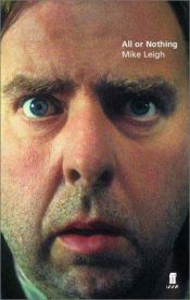 book cover of All or Nothing (Faber and Faber Screenplays) by Mike Leigh