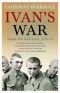 Ivan's War: Life and Death in the Red Army, 1939–1945