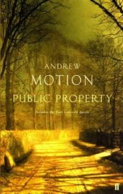 book cover of Public Property by Andrew Motion