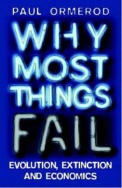 book cover of Why most things fail by Paul Ormerod