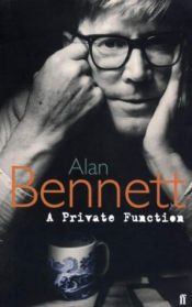 book cover of A Private Function: A Screenplay by Alan Bennett
