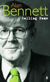 book cover of Rolling Home by Alan Bennett