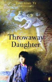 book cover of Throwaway Daughter by Ting-Xing Ye