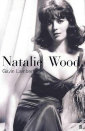 book cover of Natalie Wood by Gavin Lambert