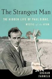 book cover of The Strangest Man: The Hidden Life of Paul Dirac, Quantum Genius. Graham Farmelo by Graham Farmelo