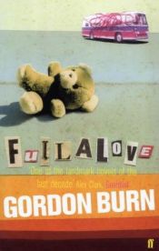 book cover of Fullalove by Gordon Burn