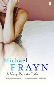 book cover of A Very Private Life by Michael Frayn