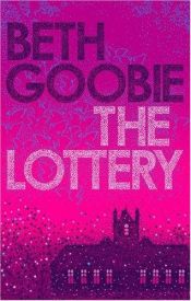 book cover of The lottery by Beth Goobie