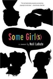 book cover of Some girl(s) by Neil LaBute [director]