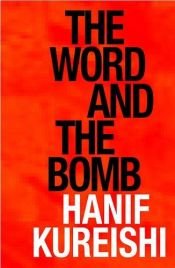 book cover of The Word and the Bomb by Hanif Kureishi