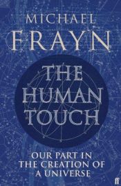 book cover of The human touch by Michael Frayn