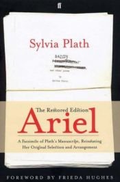 book cover of Ariel : the restored edition : a facsimile of Plath's manuscript, reinstating her original selection and arrangement by Sylvia Plath
