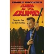 book cover of Dawn of the Dumb: dispatches from the idiotic frontline by Charlie Brooker