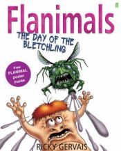 book cover of Flanimals: The Day of the Bletchling by Ricky Gervais