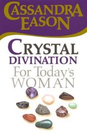 book cover of Crystal Divination for Today's Woman by Cassandra Eason