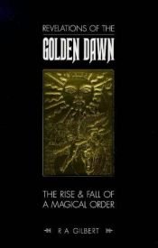 book cover of Revelations of the Golden Dawn by R. A. Gilbert