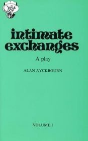 book cover of Intimate Exchanges, Volume I by Alan Ayckbourn