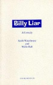 book cover of Billy Liar : a play by Willis Hall and Keith Waterhouse by Keith Waterhouse
