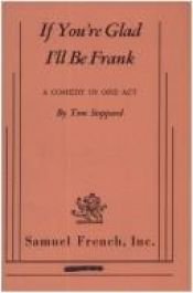 book cover of If you're Glad I'll be Frank by Tom Stoppard