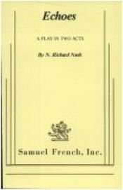 book cover of Echoes: A play in two acts by N. Richard Nash