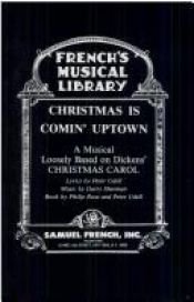book cover of Christmas is comin' uptown: A musical loosely based on Dickens' Christmas carol by Garry Sherman