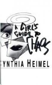 book cover of A Girl's Guide to Chaos by Cynthia Heimel