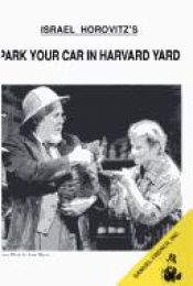 book cover of Israel Horovitz's Park Your Car in Harvard Yard by Israel Horovitz