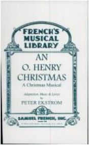 book cover of An O. Henry Christmas: A Christmas Musical by O. Henry