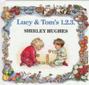 book cover of Lucy and Tom's 1 2 3 by Shirley Hughes