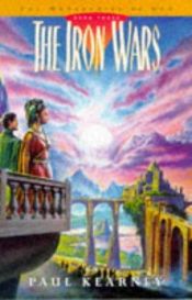 book cover of The Iron Wars by Paul Kearney