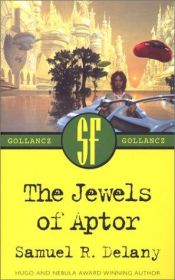 book cover of The Jewels Of Aptor (Gollancz SF collector's edition) by Samuel R. Delany