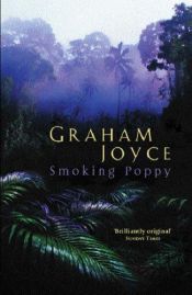 book cover of Smoking Poppy by Graham Joyce