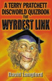 book cover of The Wyrdest Link: Terry Pratchett's Discworld Quizbook: A Terry Pratchett Discworld Quizbook by Terry Pratchett