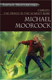 book cover of Corum: The Prince in the Scarlet Robe (Fantasy Masterwork 30) by Michael Moorcock