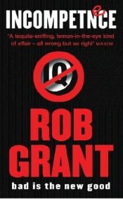 book cover of Incompetence by Rob Grant