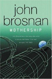 book cover of Mothership by John Brosnan