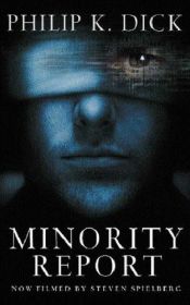 book cover of Minority Report by Филип Киндред Дик