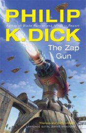 book cover of The Zap Gun by 필립 K. 딕