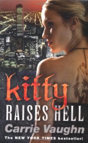 book cover of Kitty Raises Hell by Carrie Vaughn