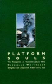 book cover of Platform Souls: The Trainspotter As Twentieth-Century Hero by Nicholas Whittaker