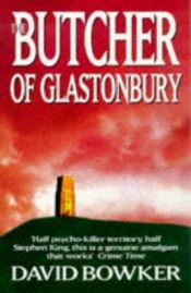 book cover of The Butcher of Glastonbury by David Bowker