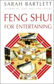 book cover of Feng Shui For Entertaining by Sarah Bartlett