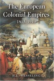 book cover of The European colonial empires, 1815-1919 by H.L. Wesseling