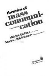 book cover of Theories of Mass Communication by Melvin L. De Fleur
