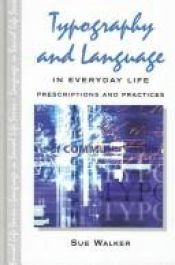 book cover of Typography and Language in Everyday Life (Language in Social Life) by Sue Walker