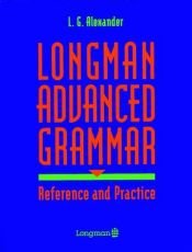 book cover of Longman advanced learners' grammar : a self-study reference & practice book with answers by Mark Foley